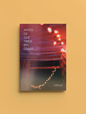 cover image of Antes de que tiréis mis cosas